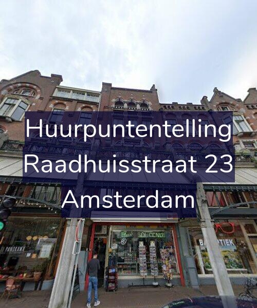 Foto gevel Huurpuntentelling voor Raadhuisstraat 23, Amsterdam