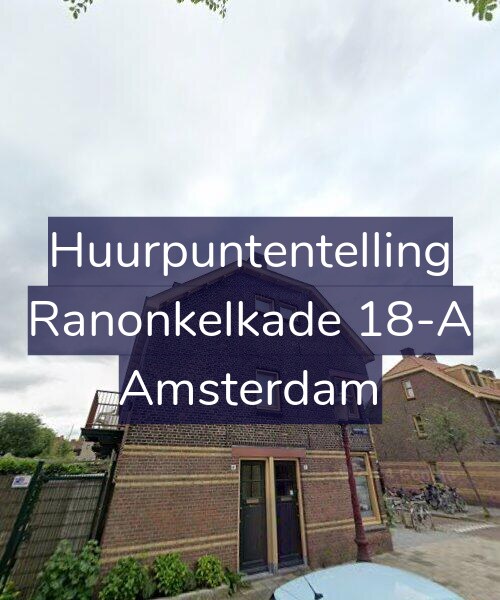 Foto gevel Huurpuntentelling voor Ranonkelkade 18-A, Amsterdam