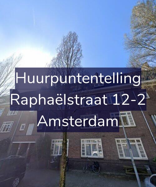 Foto gevel Huurpuntentelling voor Raphaëlstraat 12-2, Amsterdam