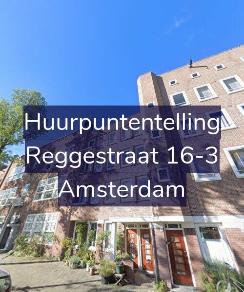 Foto gevel Huurpuntentelling voor Reggestraat 16-3, Amsterdam