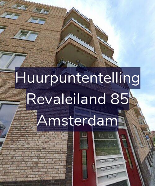 Foto gevel Huurpuntentelling voor Revaleiland 85, Amsterdam