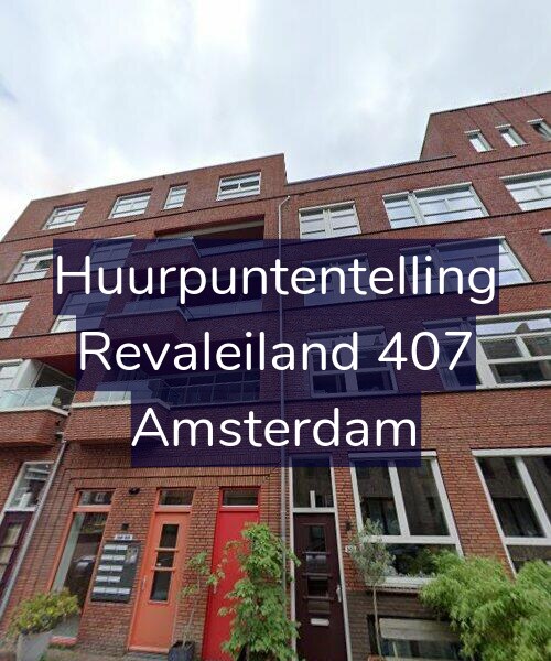 Foto gevel Huurpuntentelling voor Revaleiland 407, Amsterdam
