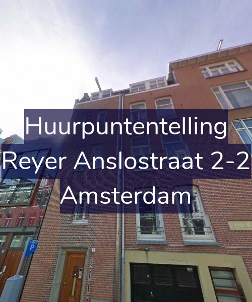 Foto gevel Huurpuntentelling voor Reyer Anslostraat 2-2, Amsterdam