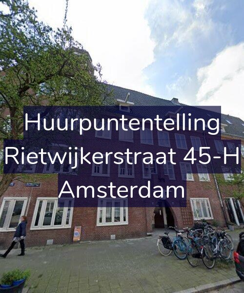 Foto gevel Huurpuntentelling voor Rietwijkerstraat 45-H, Amsterdam