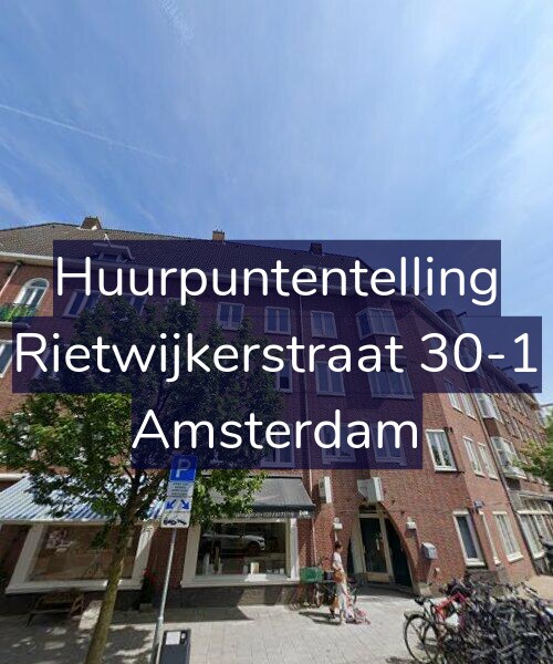 Foto gevel Huurpuntentelling voor Rietwijkerstraat 30-1, Amsterdam