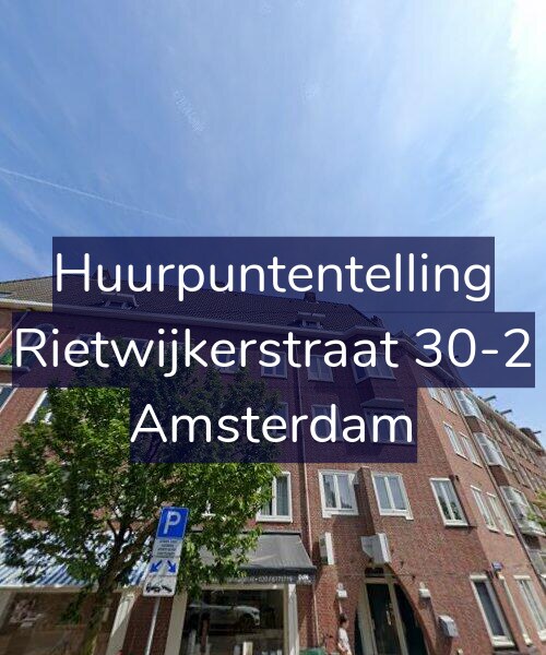 Foto gevel Huurpuntentelling voor Rietwijkerstraat 30-2, Amsterdam