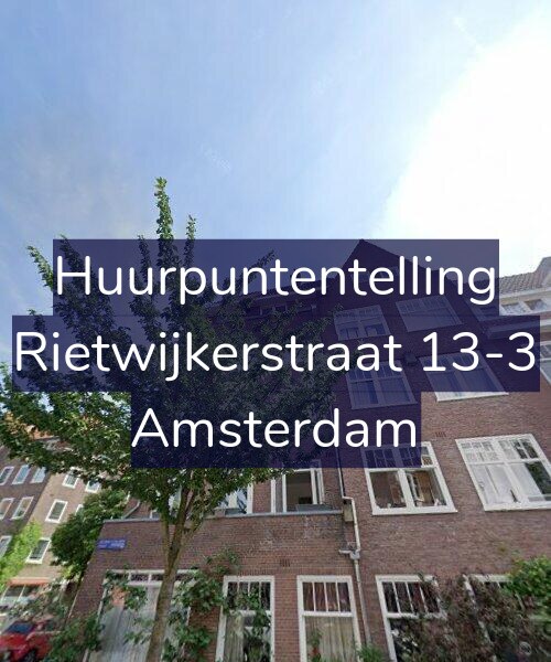 Foto gevel Huurpuntentelling voor Rietwijkerstraat 13-3, Amsterdam