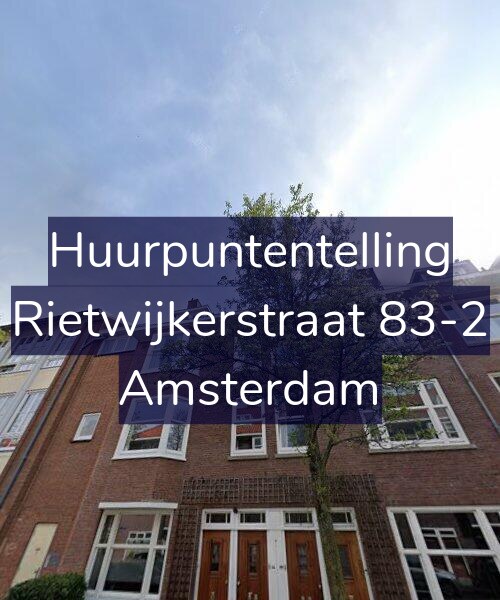 Foto gevel Huurpuntentelling voor Rietwijkerstraat 83-2, Amsterdam