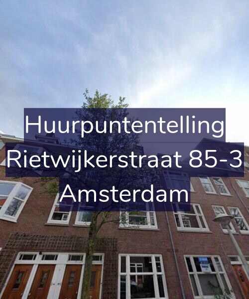 Foto gevel Huurpuntentelling voor Rietwijkerstraat 85-3, Amsterdam