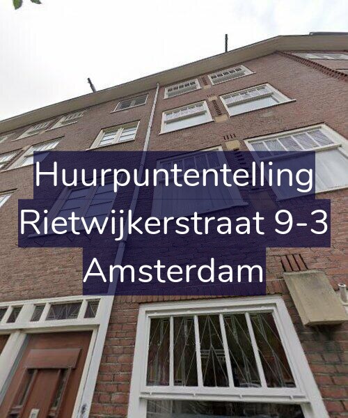 Foto gevel Huurpuntentelling voor Rietwijkerstraat 9-3, Amsterdam