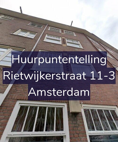 Foto gevel Huurpuntentelling voor Rietwijkerstraat 11-3, Amsterdam