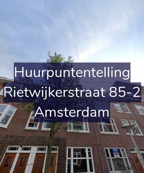 Foto gevel Huurpuntentelling voor Rietwijkerstraat 85-2, Amsterdam