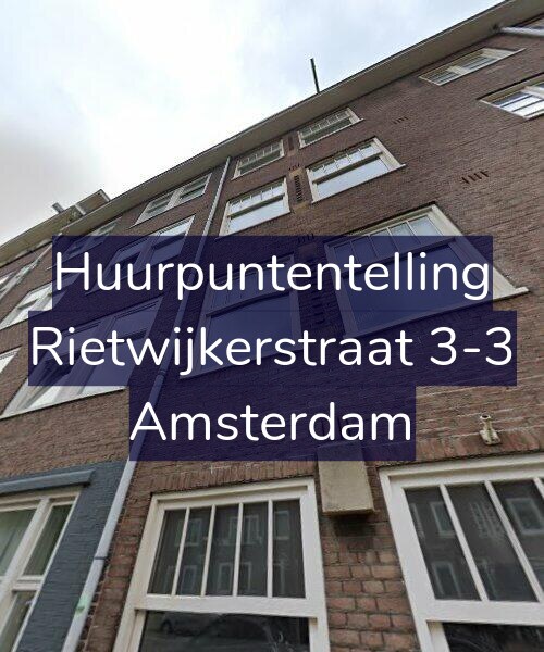 Foto gevel Huurpuntentelling voor Rietwijkerstraat 3-3, Amsterdam