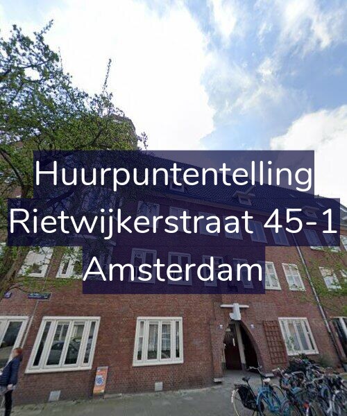 Foto gevel Huurpuntentelling voor Rietwijkerstraat 45-1, Amsterdam