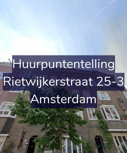 Foto gevel Huurpuntentelling voor Rietwijkerstraat 25-3, Amsterdam