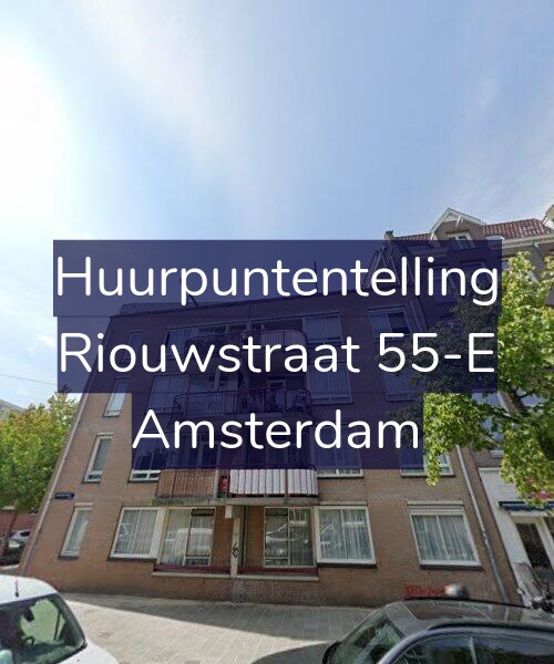 Foto gevel Huurpuntentelling voor Riouwstraat 55-E, Amsterdam
