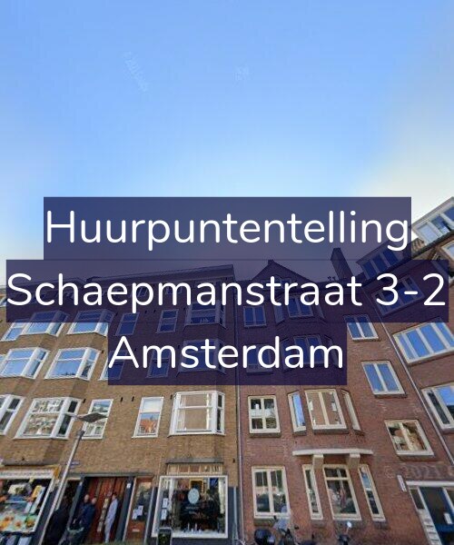 Foto gevel Huurpuntentelling voor Schaepmanstraat 3-2, Amsterdam