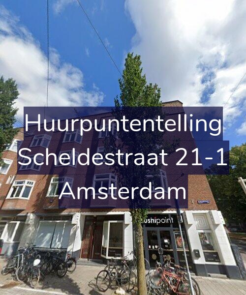 Foto gevel Huurpuntentelling voor Scheldestraat 21-1, Amsterdam