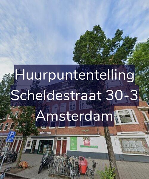 Foto gevel Huurpuntentelling voor Scheldestraat 30-3, Amsterdam