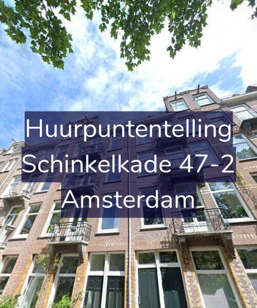 Foto gevel Huurpuntentelling voor Schinkelkade 47-2, Amsterdam