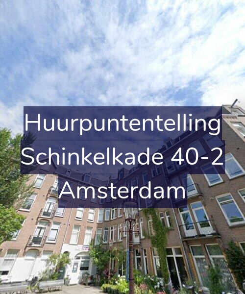 Foto gevel Huurpuntentelling voor Schinkelkade 40-2, Amsterdam