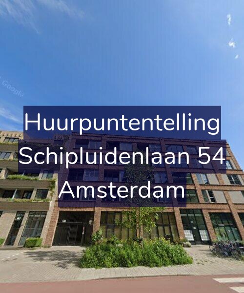 Foto gevel Huurpuntentelling voor Schipluidenlaan 54, Amsterdam