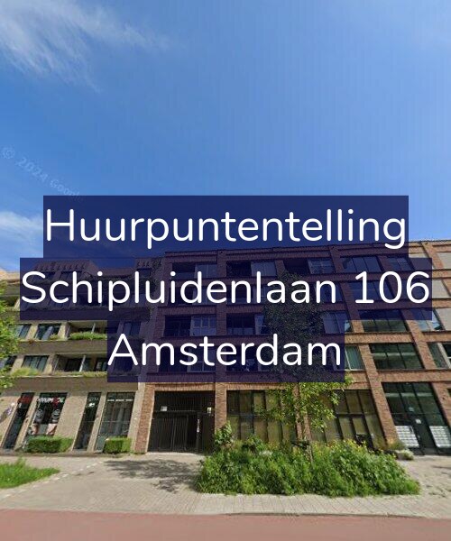 Foto gevel Huurpuntentelling voor Schipluidenlaan 106, Amsterdam