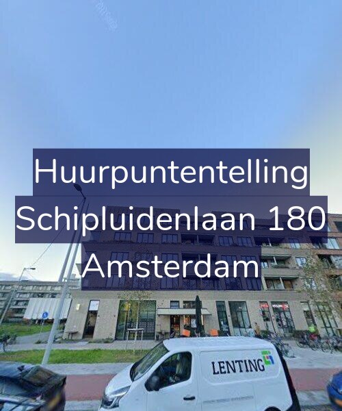 Foto gevel Huurpuntentelling voor Schipluidenlaan 180, Amsterdam