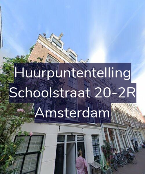 Foto gevel Huurpuntentelling voor Schoolstraat 20-2R, Amsterdam