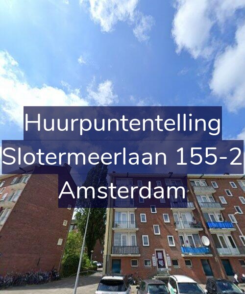Foto gevel Huurpuntentelling voor Slotermeerlaan 155-2, Amsterdam