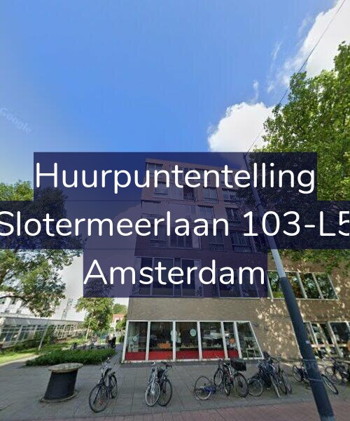 Foto gevel Huurpuntentelling voor Slotermeerlaan 103-L5, Amsterdam