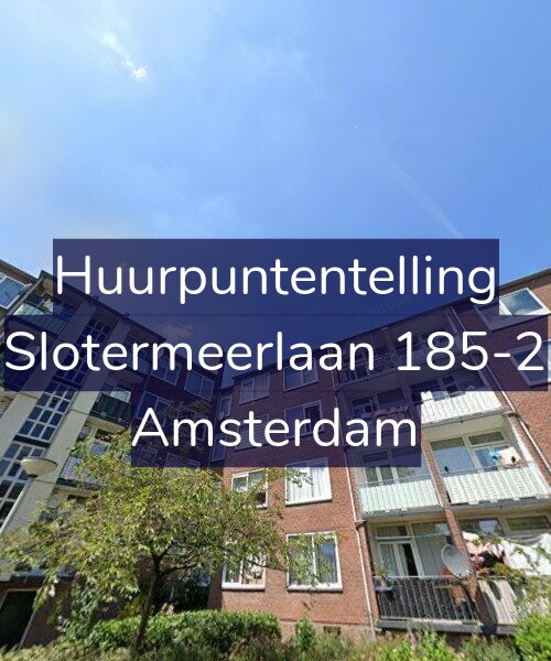 Foto gevel Huurpuntentelling voor Slotermeerlaan 185-2, Amsterdam