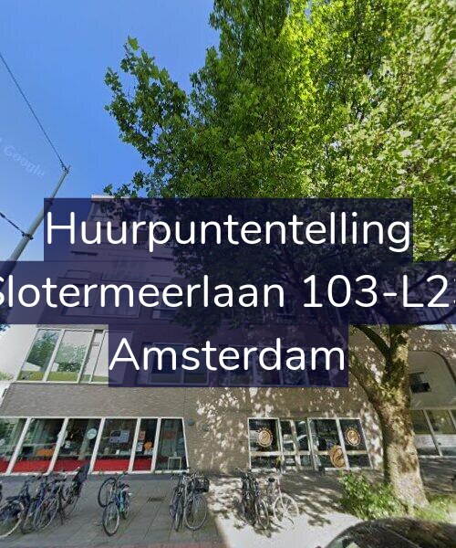 Foto gevel Huurpuntentelling voor Slotermeerlaan 103-L23, Amsterdam
