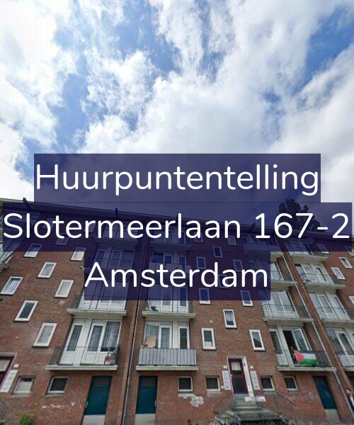 Foto gevel Huurpuntentelling voor Slotermeerlaan 167-2, Amsterdam