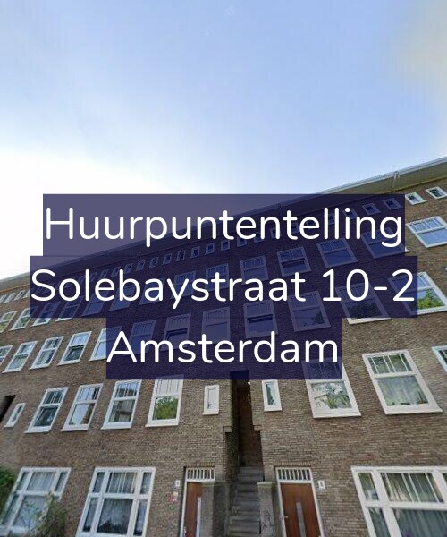 Foto gevel Huurpuntentelling voor Solebaystraat 10-2, Amsterdam