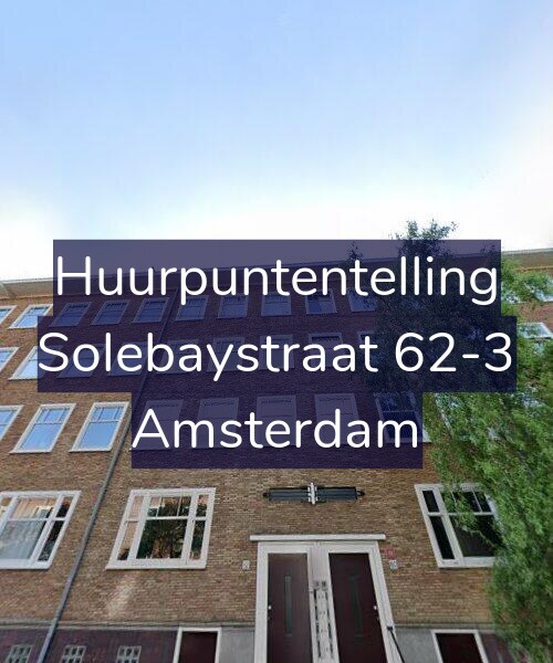 Foto gevel Huurpuntentelling voor Solebaystraat 62-3, Amsterdam