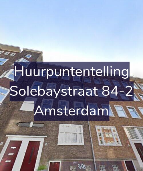 Foto gevel Huurpuntentelling voor Solebaystraat 84-2, Amsterdam