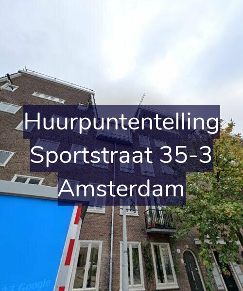 Foto gevel Huurpuntentelling voor Sportstraat 35-3, Amsterdam