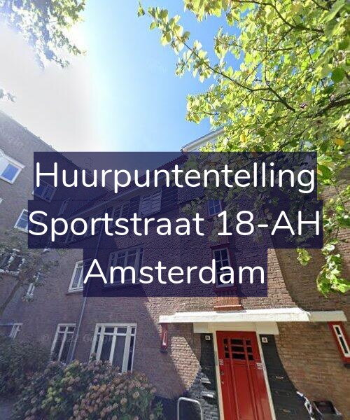 Foto gevel Huurpuntentelling voor Sportstraat 18-AH, Amsterdam