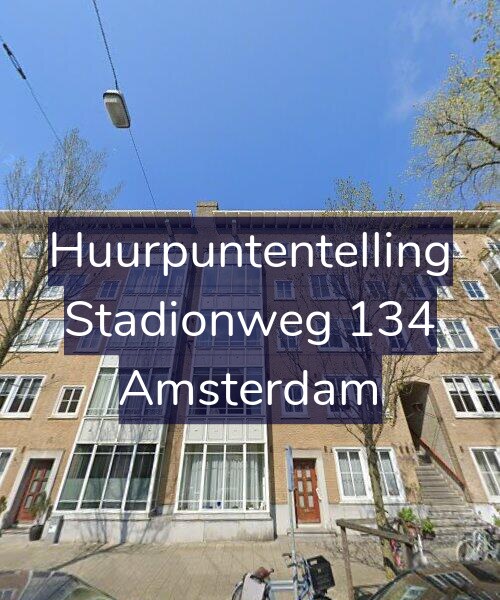 Foto gevel Huurpuntentelling voor Stadionweg 134, Amsterdam