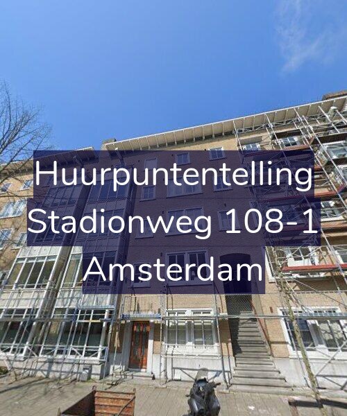 Foto gevel Huurpuntentelling voor Stadionweg 108-1, Amsterdam