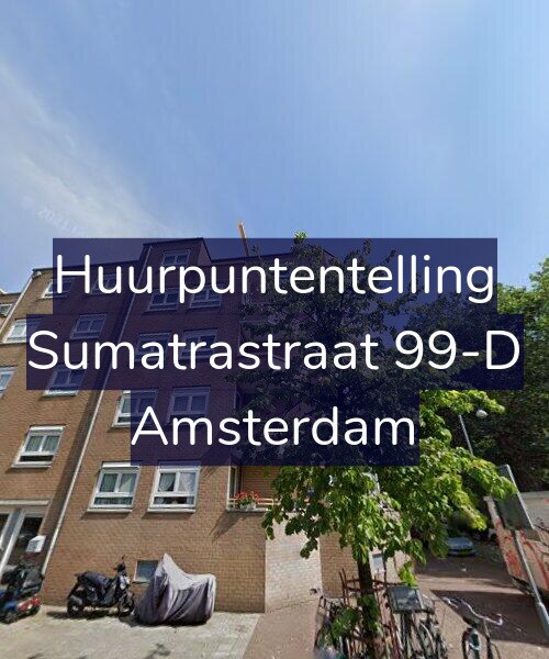 Foto gevel Huurpuntentelling voor Sumatrastraat 99-D, Amsterdam