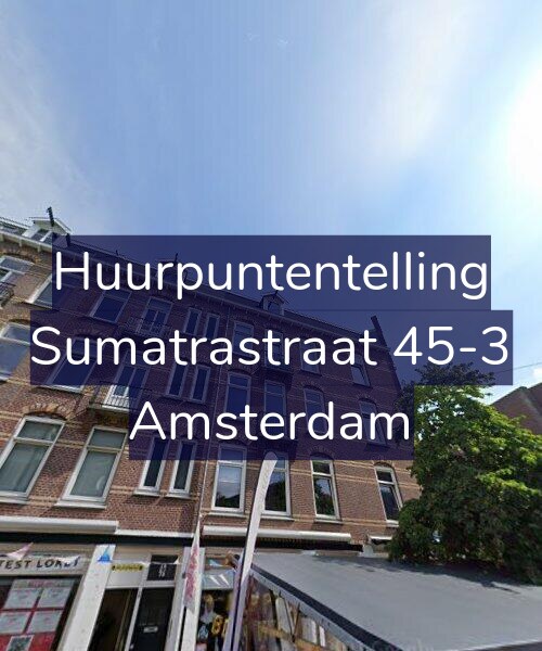 Foto gevel Huurpuntentelling voor Sumatrastraat 45-3, Amsterdam