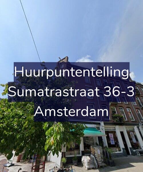 Foto gevel Huurpuntentelling voor Sumatrastraat 36-3, Amsterdam