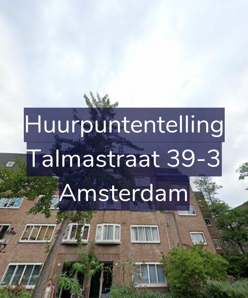 Foto gevel Huurpuntentelling voor Talmastraat 39-3, Amsterdam