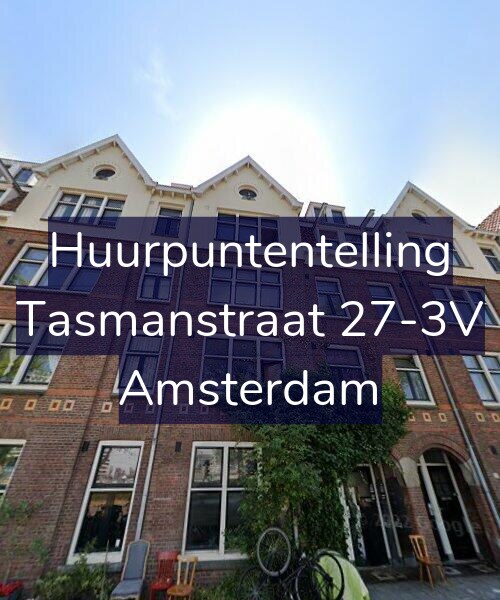 Foto gevel Huurpuntentelling voor Tasmanstraat 27-3V, Amsterdam