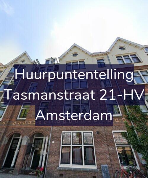 Foto gevel Huurpuntentelling voor Tasmanstraat 21-HV, Amsterdam