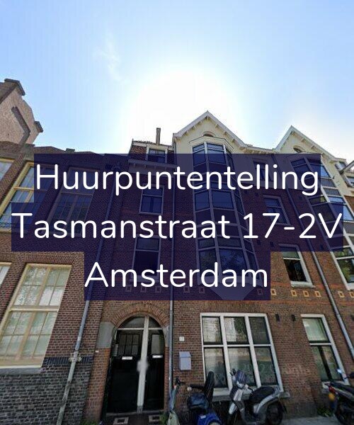 Foto gevel Huurpuntentelling voor Tasmanstraat 17-2V, Amsterdam
