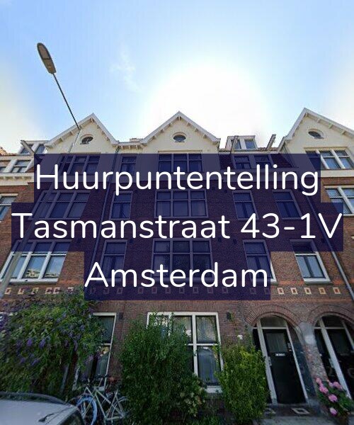 Foto gevel Huurpuntentelling voor Tasmanstraat 43-1V, Amsterdam