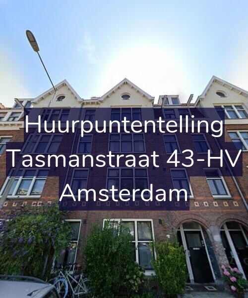 Foto gevel Huurpuntentelling voor Tasmanstraat 43-HV, Amsterdam
